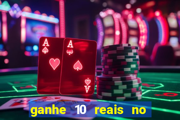 ganhe 10 reais no cadastro bet